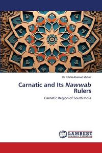 Cover image for Carnatic and Its Nawwab Rulers