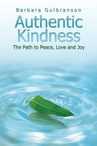 Cover image for Authentic Kindness: The Path to Peace, Love and Joy