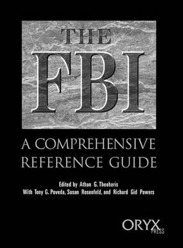 Cover image for The FBI: A Comprehensive Reference Guide