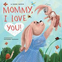 Cover image for Mommy, I Love You!
