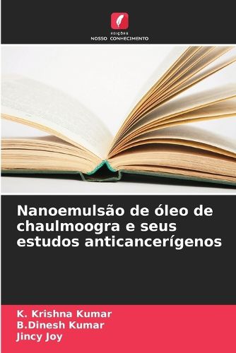 Cover image for Nanoemulsao de oleo de chaulmoogra e seus estudos anticancerigenos
