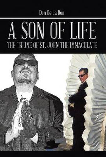 Cover image for A Son of Life: The Triune of St. John the Immaculate