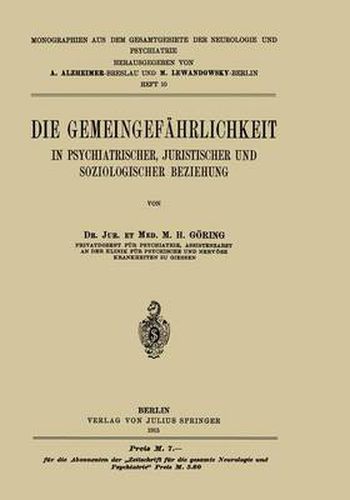 Die Gemeingefahrlichkeit: In Psychiatrischer, Juristischer Und Soziologischer Beziehung