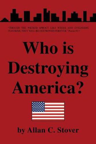 Cover image for Who Is Destroying America?