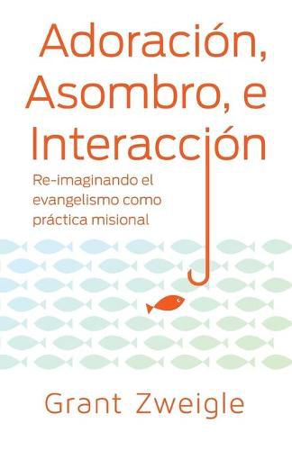 Cover image for Adoracion, Maravilla y Camino: Re-imaginando el evangelismo como practica misional