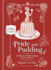 Cover image for Pride and Pudding: The history of British puddings, savoury and sweet