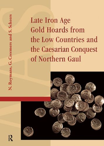 Cover image for Late Iron Age Gold Hoards from the Low Countries and the Caesarian Conquest of Northern Gaul