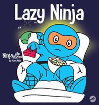 Cover image for Lazy Ninja: A Children's Book About Setting Goals and Finding Motivation