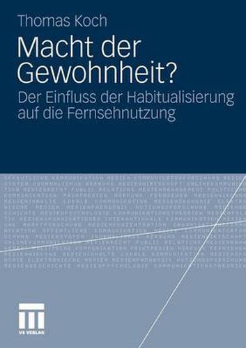 Cover image for Macht der Gewohnheit?: Der Einfluss der Habitualisierung auf die Fernsehnutzung