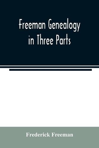 Cover image for Freeman genealogy in three parts