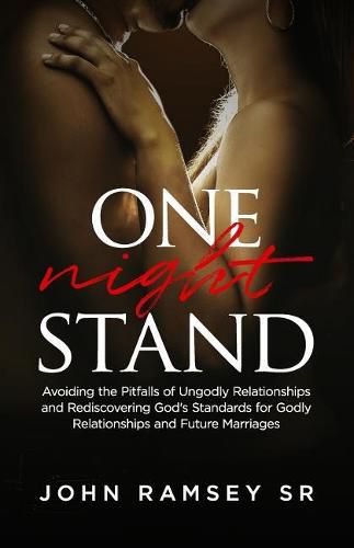 Cover image for One Night Stand: Principles for Avoiding the Pitfalls of Ungodly Relationships and Setting the Stage for Successful Marriages and Families