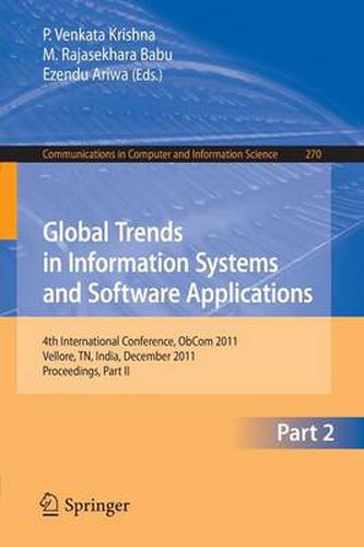 Cover image for Global Trends in Information Systems and Software Applications: 4th International Conference, ObCom 2011, Vellore, TN, India, December 9-11, 2011, Part II. Proceedings