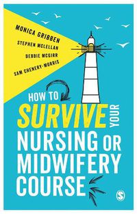 Cover image for How to Survive your Nursing or Midwifery Course