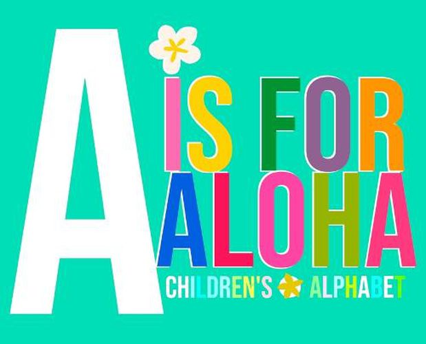 Cover image for A is for Aloha: Children's Alphabet