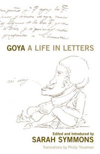 Cover image for Goya: A Life in Letters