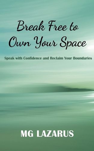 Cover image for Break Free to Own Your Space