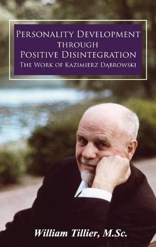 Cover image for Personality Development Through Positive Disintegration: The Work of Kazimierz D&#261;browski