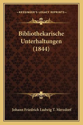 Cover image for Bibliothekarische Unterhaltungen (1844)