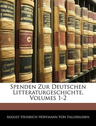 Spenden Zur Deutschen Litteraturgeschichte, Volumes 1-2