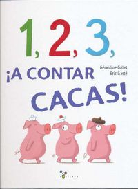 Cover image for 1,2,3, a Contar Cacas!