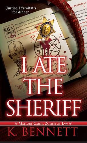 Cover image for I Ate the Sheriff: Mallory Caine, Zombie at Law