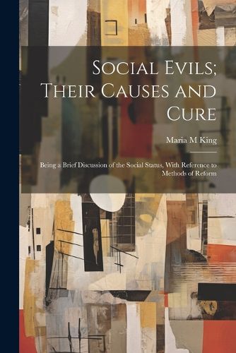 Cover image for Social Evils; Their Causes and Cure