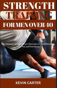 Cover image for Strength Training for Men Over 40