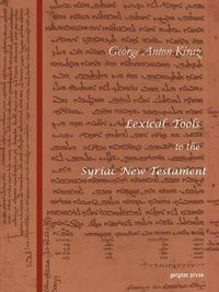 Cover image for Lexical Tools to the Syriac New Testament: With a Skeleton Grammar by Sebastian P. Brock