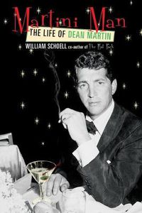 Cover image for Martini Man: The Life of Dean Martin