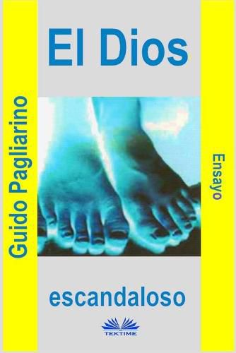 Cover image for El Dios Escandaloso: Ensayo