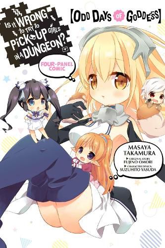 Cover image for Is It Wrong to Try to Pick Up Girls in a Dungeon? Four-Panel Comic Odd Days of Goddess