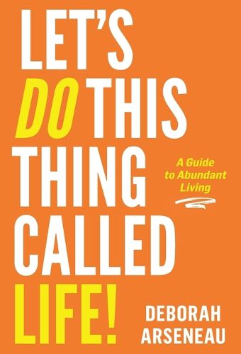Cover image for Let's Do This Thing Called Life