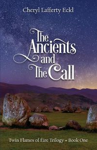 Cover image for The Ancients and The Call: Twin Flames of Eire Trilogy - Book One