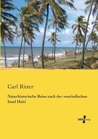 Cover image for Naturhistorische Reise nach der westindischen Insel Haiti