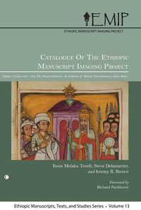Cover image for Catalogue of the Ethiopic Manuscript Imaging Project: Volume 7: Codices 601-654. The Meseret Sebhat Le-Ab Collection of Mekane Yesus Seminary, Addis Ababa