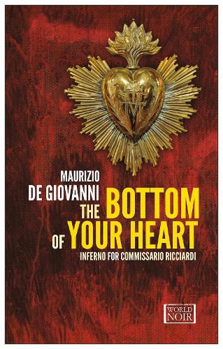 Cover image for The Bottom Of Your Heart: Inferno for Commissario Ricciardi