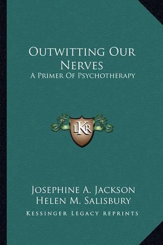 Cover image for Outwitting Our Nerves: A Primer of Psychotherapy