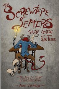 Cover image for The Screwtape Letters Study Guide for Teens: A Bible Study for Teenagers on the C.S. Lewis Book The Screwtape Letters