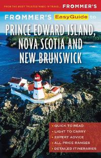 Cover image for Frommer's EasyGuide to Prince Edward Island, Nova Scotia and New Brunswick
