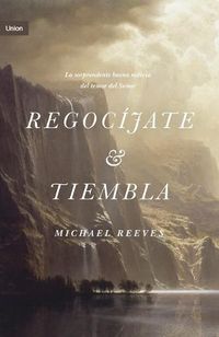 Cover image for Regocijate y tiembla (Rejoice & Tremble)