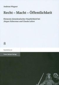 Cover image for Recht - Macht - Offentlichkeit: Elemente Demokratischer Staatlichkeit Bei Jurgen Habermas Und Claude Lefort