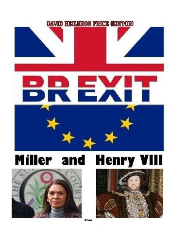 Brexit, Miller & Henry VIII
