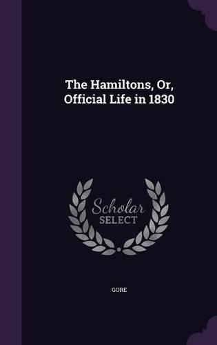Cover image for The Hamiltons, Or, Official Life in 1830