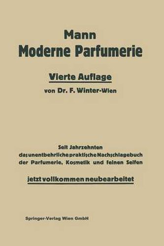 Cover image for Die Moderne Parfumerie: Eine Anleitung Und Sammlung Von Vorschriften Zur Herstellung Samtlicher Parfumerien Und Kosmetika