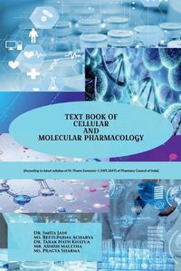 Cover image for Text Book of Cellular and Molecular Pharmacology