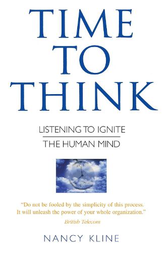 Cover image for Time to Think: Listening to Ignite the Human Mind