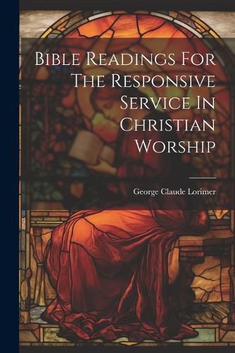 Cover image for Bible Readings For The Responsive Service In Christian Worship