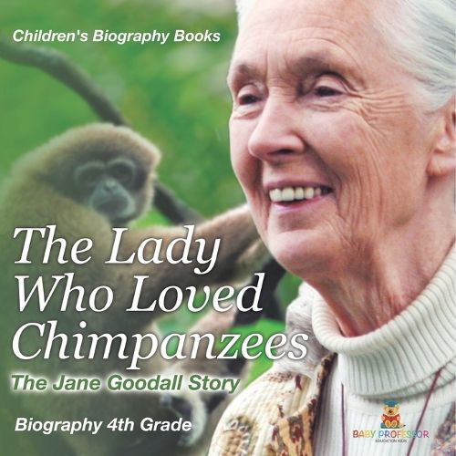 Cover image for The Lady Who Loved Chimpanzees - The Jane Goodall Story