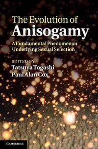 Cover image for The Evolution of Anisogamy: A Fundamental Phenomenon Underlying Sexual Selection