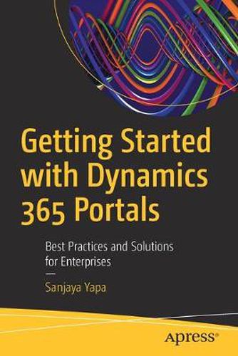 Cover image for Getting Started with Dynamics 365 Portals: Best Practices and Solutions for Enterprises